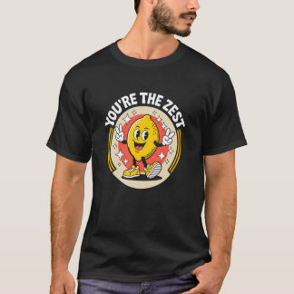 You're The Zest Funny Lemon Pun Cute Fruit Joke T-Shirt