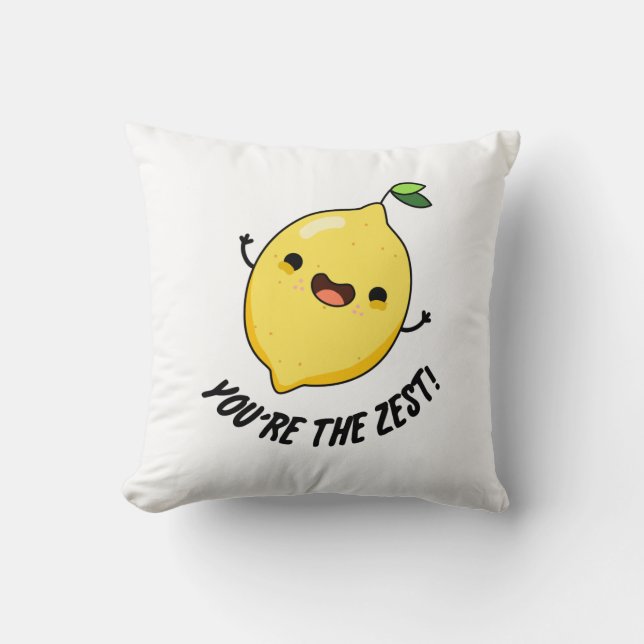 You're The Zest Funny Lemon Pun  Throw Pillow (Front)