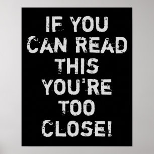 You're Too Close Anti-Social Quote Poster