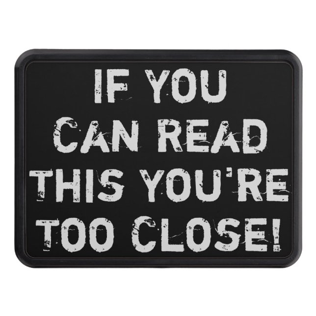 You're Too Close Anti-Social Quote Trailer Hitch Cover (Front)