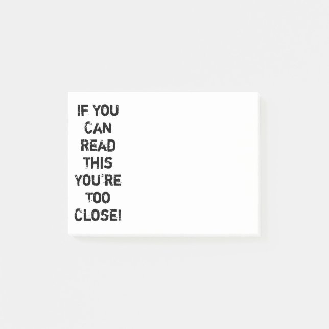 You're Too Close Funny Quote Post-it Notes (Front)
