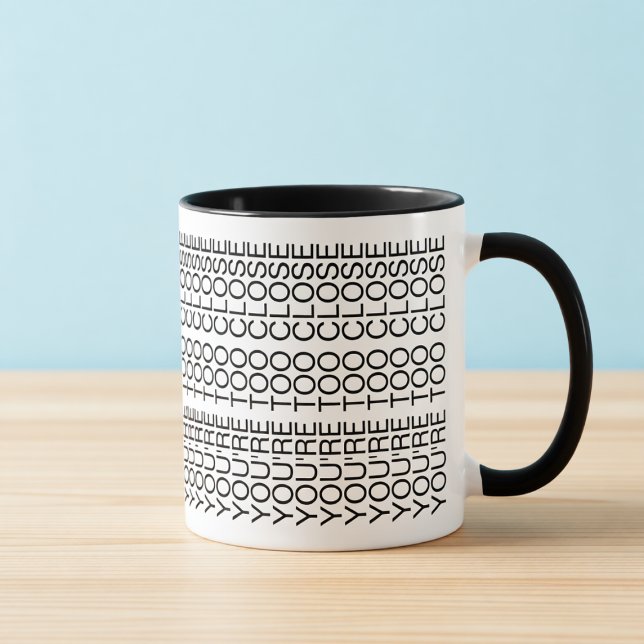 You're Too Close Hidden Message Introvert Mug (Créateur téléchargé)