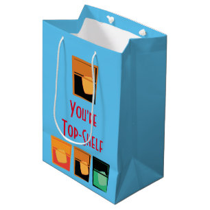 You're Top-Shelf with Bourbon on blue - Gift Bag