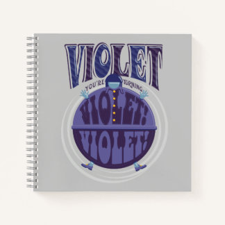 You're Turning Violet, Violet! Notebook