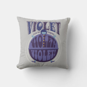 You're Turning Violet, Violet! Throw Pillow