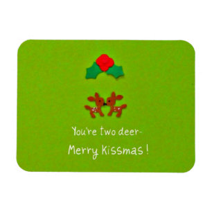 You're two deer - Merry Kissmas! Magnet