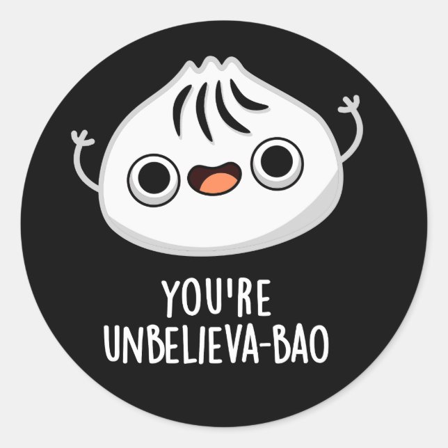 You're Unbelieva-bao Funny Dimsum Bao Pun  Dark BG Classic Round Sticker (Front)