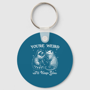 You're Weird I'll Keep You Funny Ossum Raccoon Sar Keychain