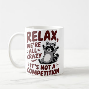 You're Weird I'll Keep You, Funny Raccoon And Opss Coffee Mug