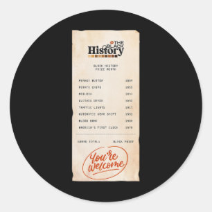 You're Welcome Black History Month African Pride I Classic Round Sticker