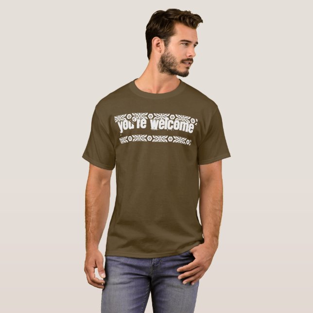 You're Welcome Shirt (Front Full)