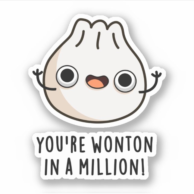 You're Wonton In A Million Funny Dimsum Pun  (Front)