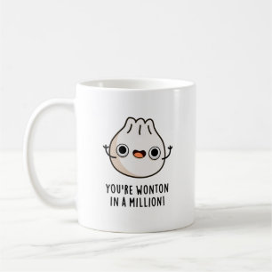 You're Wonton In A Million Funny Dimsum Pun  Coffee Mug