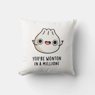 You're Wonton In A Million Funny Dimsum Pun  Throw Pillow