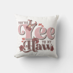 You're Yee To My Haw Funny Throw Pillow