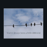 You've Always Been A Little Different Postcard<br><div class="desc">For that friend of yours that stands out from the crowd... the joker, the odd one, the prankster... you know. THAT one. This is a fun way to drop them a note that says it all - succinctly and lightheartedly. Show them that you care, and make'em laugh out loud!</div>