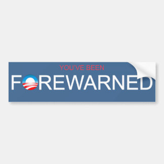 You've been Forewarned Bumper Sticker