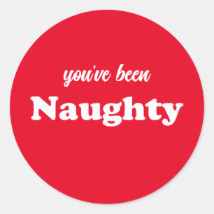 You've been Naughty red funny cute custom text Classic Round Sticker