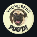 YOU'VE BEEN PUG'D! - FUNNY PUG DOG MAGNET<br><div class="desc">YOU'VE BEEN PUG'D! - FUNNY PUG DOG</div>