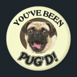 YOU'VE BEEN PUG'D! - FUNNY PUG DOG MAGNET<br><div class="desc">YOU'VE BEEN PUG'D! - FUNNY PUG DOG</div>