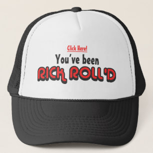 You've Been Rick Roll'd Trucker Hat