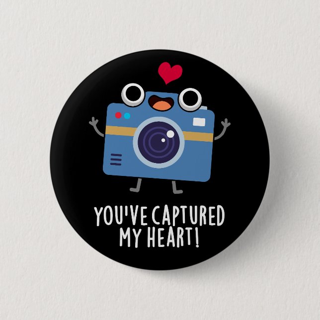 You've Captured My Heart Funny Camera Pun Dark BG 2 Inch Round Button (Front)