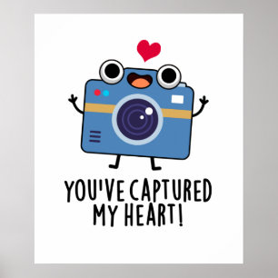 You've Captured My Heart Funny Camera Pun  Poster