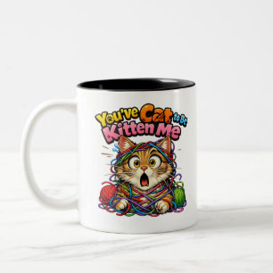 You've Cat to be Kitten Me Two-Tone Coffee Mug