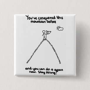 You've Conquered This Mountain Before Badge 2 Inch Square Button