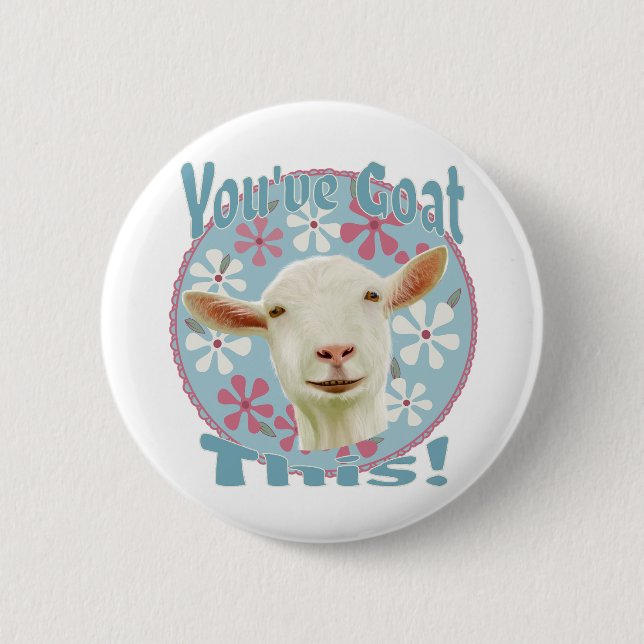 You've Goat This! Encouraging Goat Pink and Blue 2 Inch Round Button (Front)