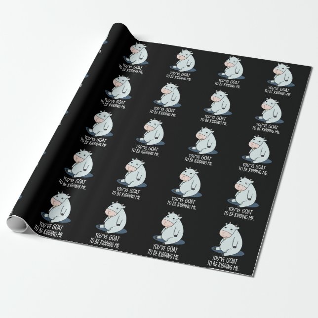 You've Goat To Be Kidding Me Funny Pun Dark BG Wrapping Paper (Unrolled)
