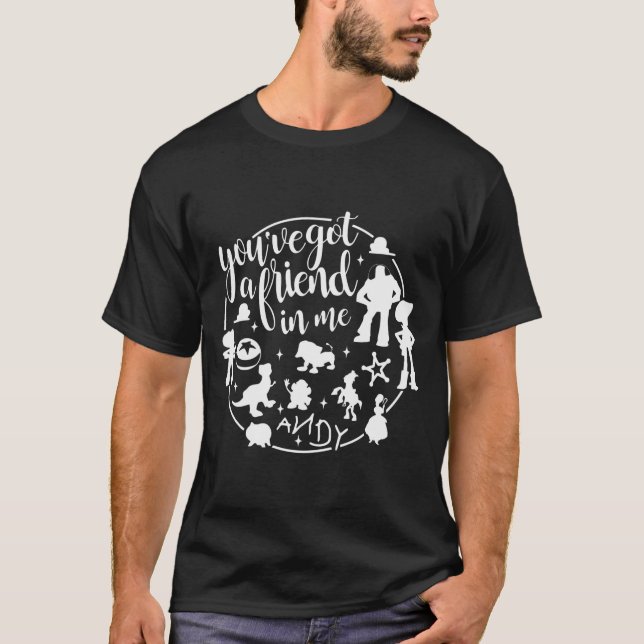 You've Got A Friend In Me T-Shirt (Front)