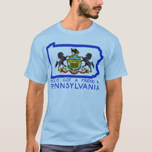 You've Got A Friend in Pennsylvania T-Shirt
