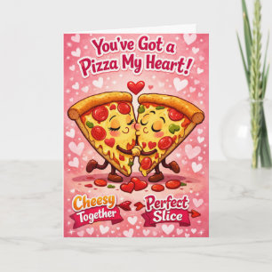 You've Got a Pizza My Heart Funny  Card