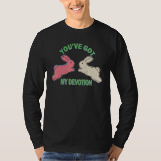You've Got My Devotion  You've Got My Devotion T-Shirt