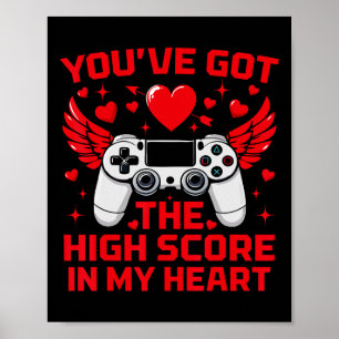 You've Got The High Score In My Heart Funny Valent Poster