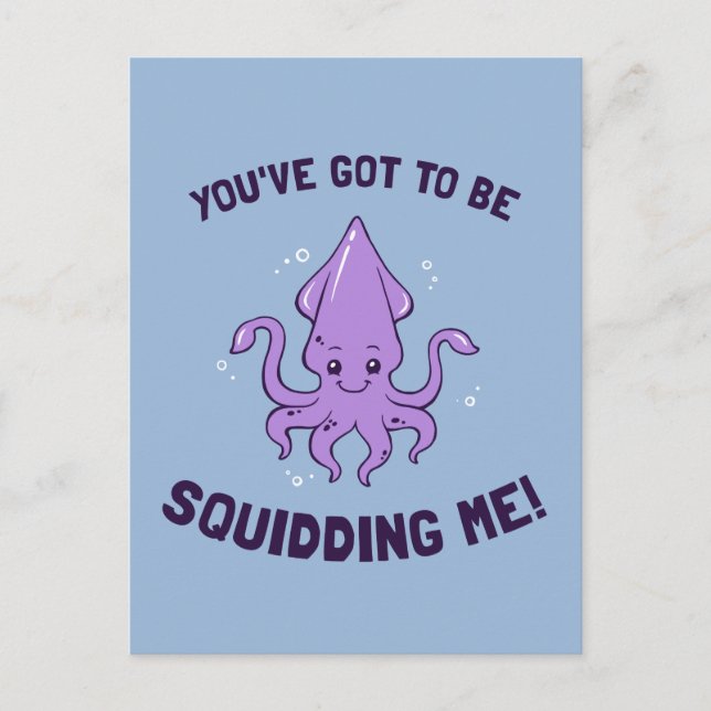 You've Got To Be Squidding Me Postcard (Front)
