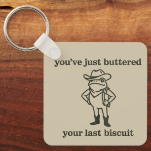 You've just Buttered Your Last Biscuit Cowboy Frog Keychain