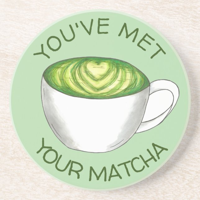 You've Met Your Match Matcha Green Tea Latte Love Coaster (Front)