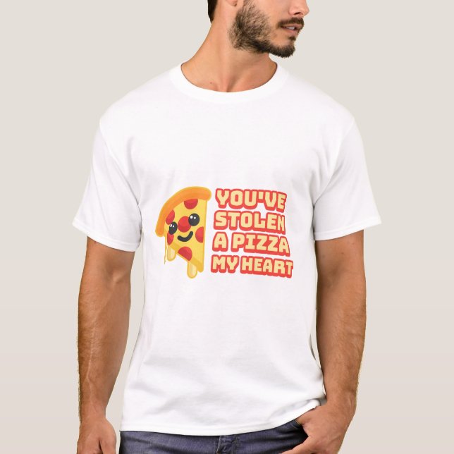 You've Stolen a Pizza my Heart! Cute Pizza Cartoon T-Shirt (Front)