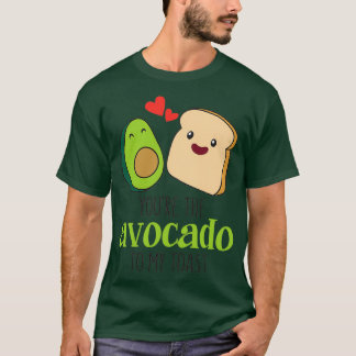youx27re the avocado to my toast funny pun valenti T-Shirt