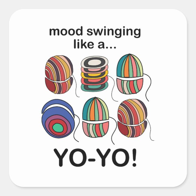 Yoyo Mood Swings Like A Yo-Yo Funny Square Sticker (Front)