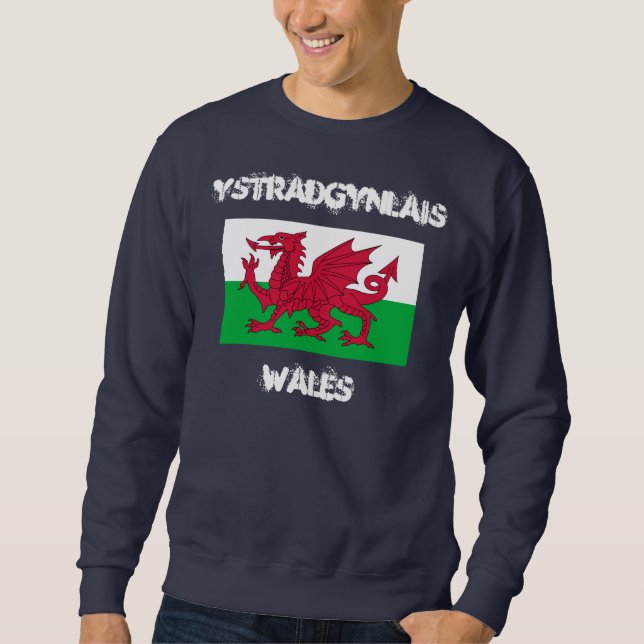 Ystradgynlais, Wales with Welsh flag Sweatshirt (Front)
