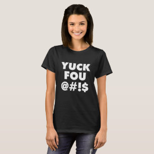 Yuck Fou, funny typography T-Shirt