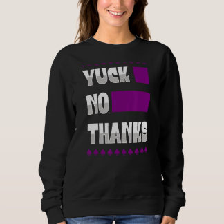 Yuck No Thanks Ace Symbol Asexual Pride Aesthetic Sweatshirt