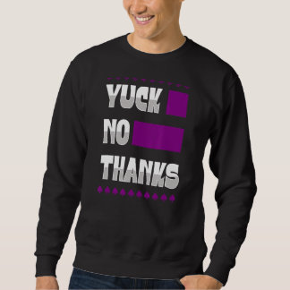 Yuck No Thanks Ace Symbol Asexual Pride Aesthetic Sweatshirt