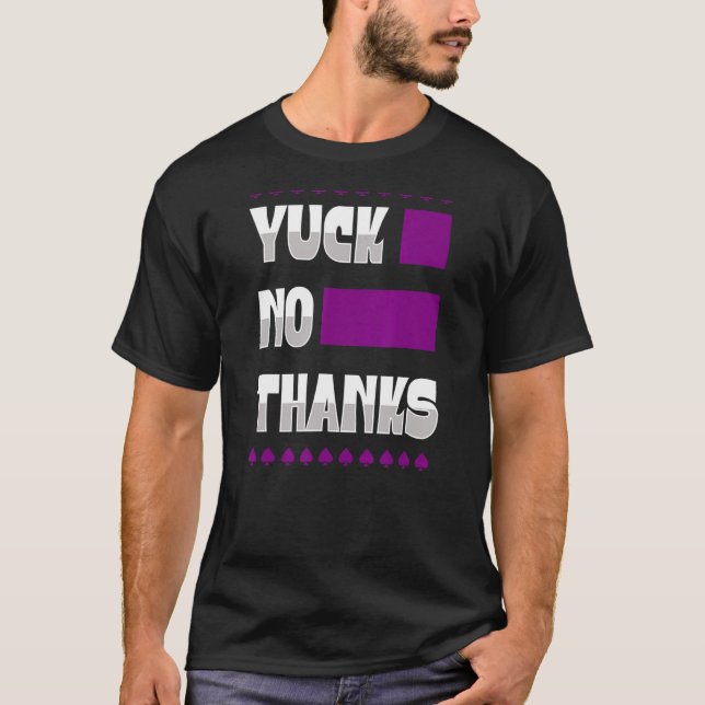 Yuck No Thanks Ace Symbol  Asexual Pride Aesthetic T-Shirt (Front)
