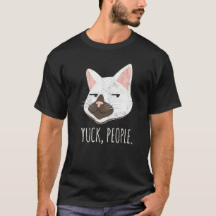 Yuck People Cat Cat Mom Love Cats Cat Owner T-Shirt