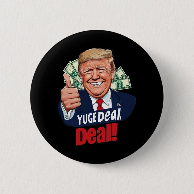 Yuge Deal!  2 Inch Round Button (Front)