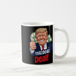Yuge Deal!  Coffee Mug